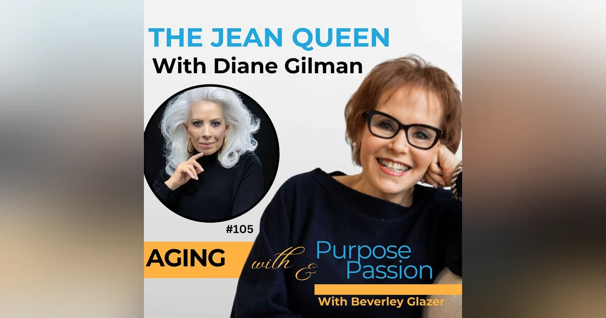 Revolutionizing Fashion After 50 : Diane Gilman, The Jean Queen
