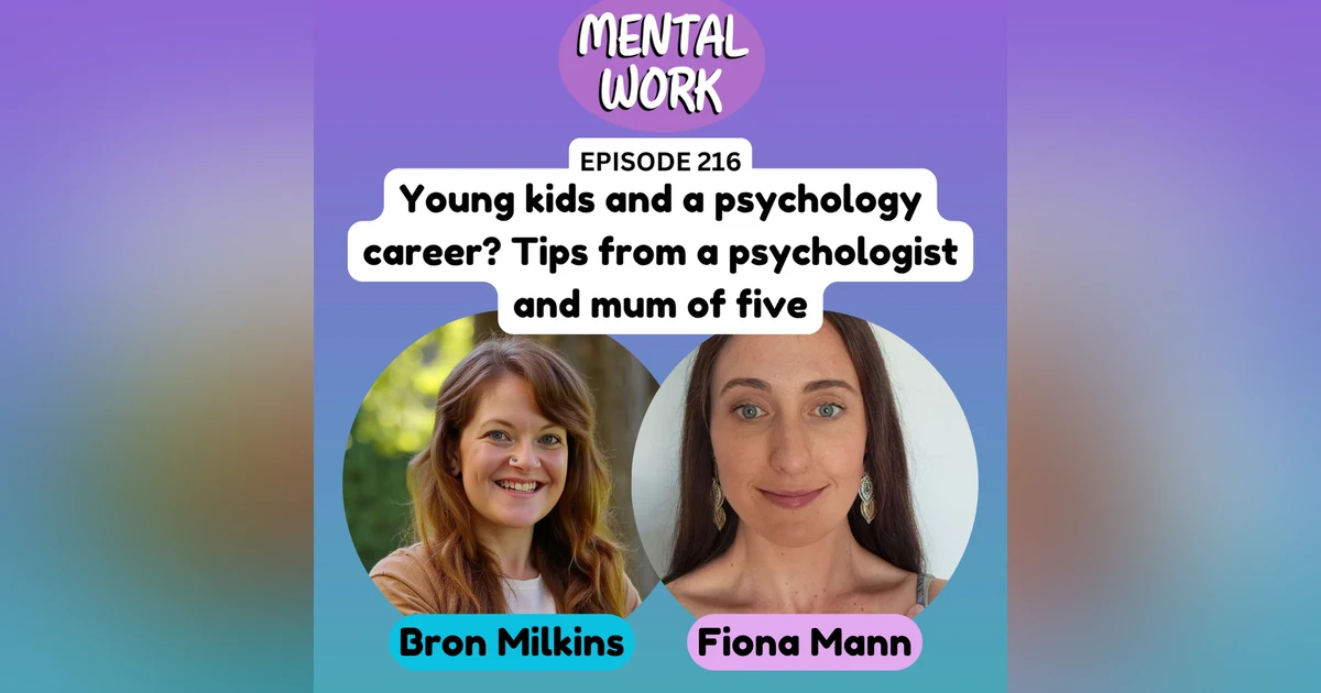 Young kids and a psychology career? Tips from a psychologist and mum of five (with Fiona Mann)