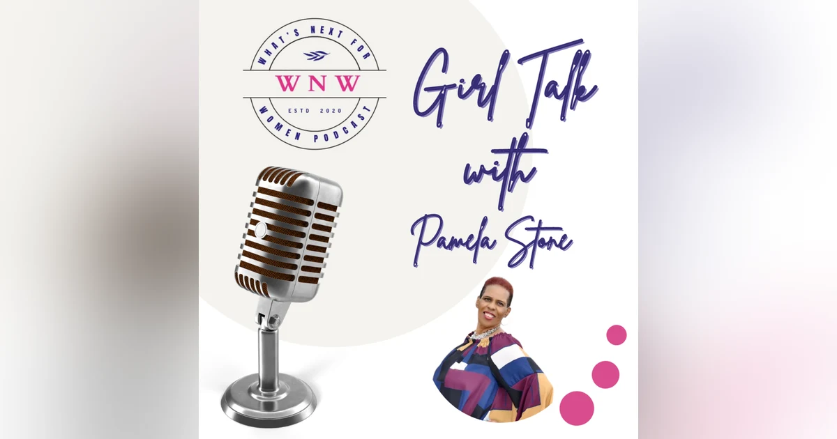Episode 69 Girl Talk With Pamela Stone