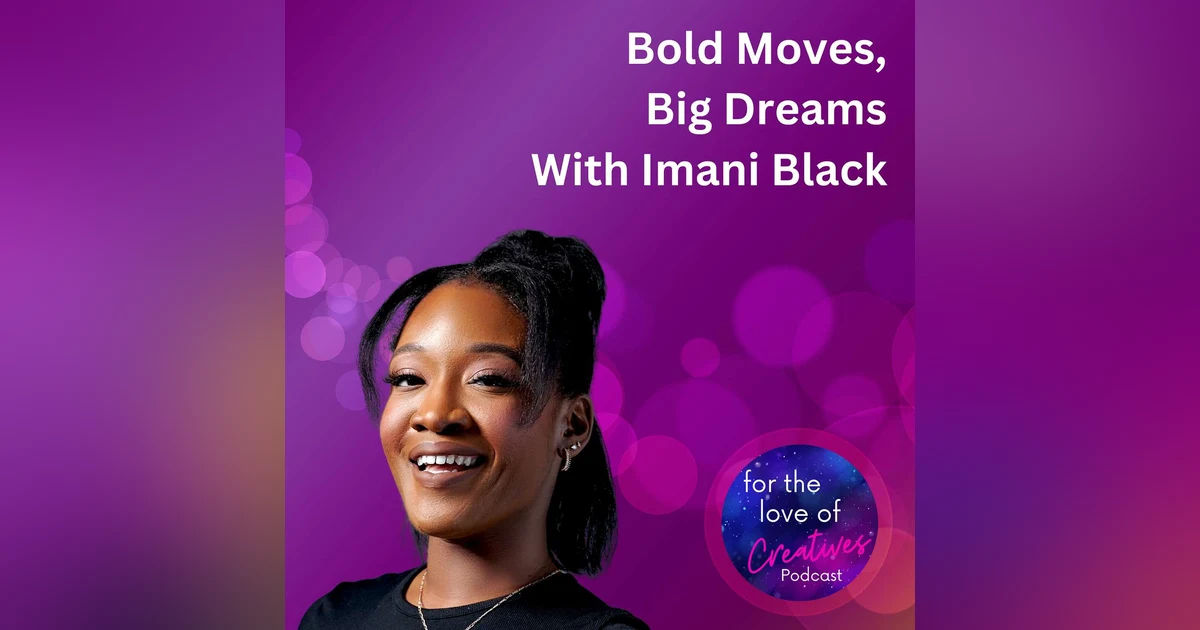 #038: Bold Moves, Big Dreams With Imani Black