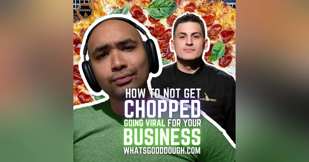 How Not To Get Chopped- Going Viral For Your Business with Rob Cervoni @TaglioPizza