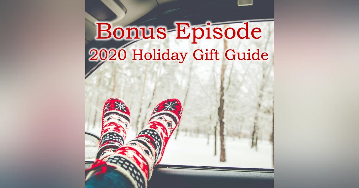 Bonus Episode: 2020 Holiday Gift Guide