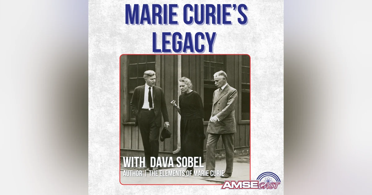 Marie Curie’s Legacy with Dava Sobel