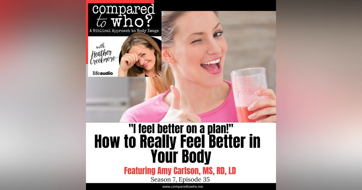 How to Really Feel Better in Your Body Featuring Amy Carlson, RD