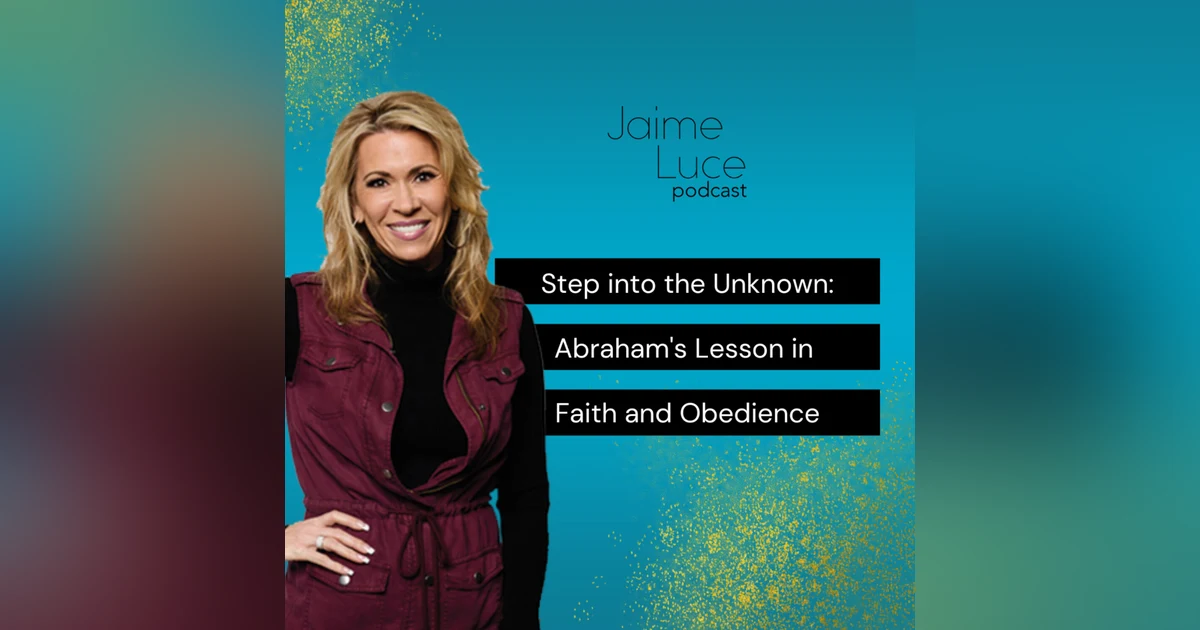 Step into the Unknown: Abraham's Lesson in Faith and Obedience