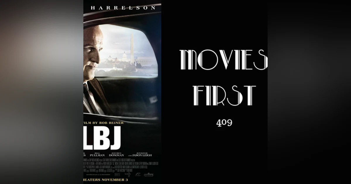 409: LBJ - Movies First with Alex First