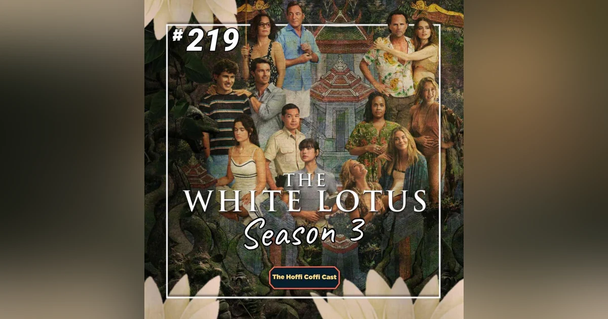 219 - The White Lotus Season 3