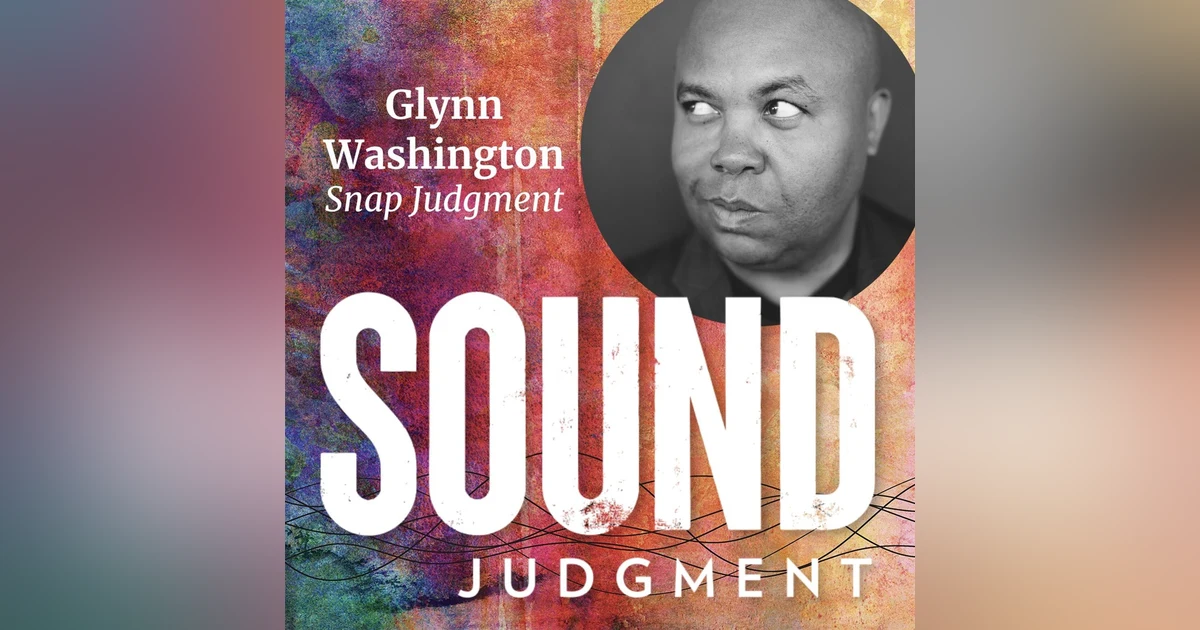 Snap Judgment's Glynn Washington: Lessons from a Master Storyteller