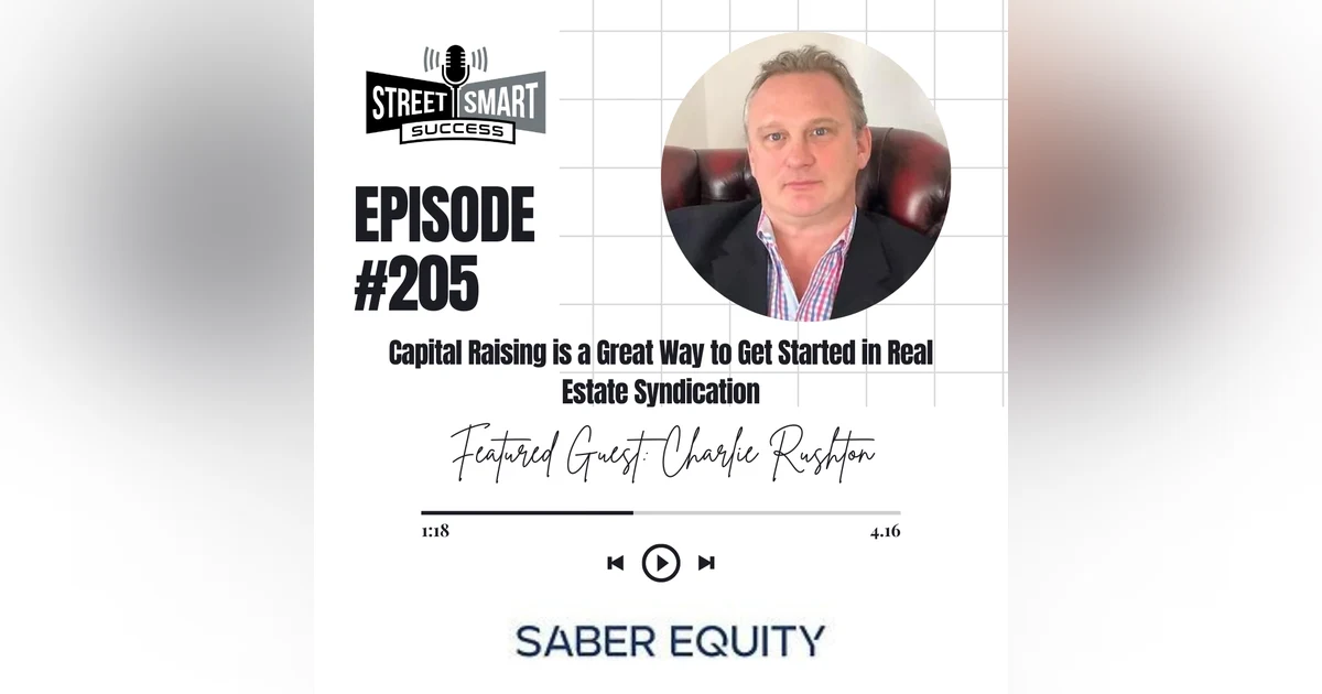 205: Capital Raising Is A Great Way To Get Started In Real Estate Syndication