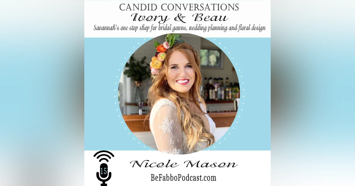 15: Candid Conversations with Nicole Mason- Ivory & Beau