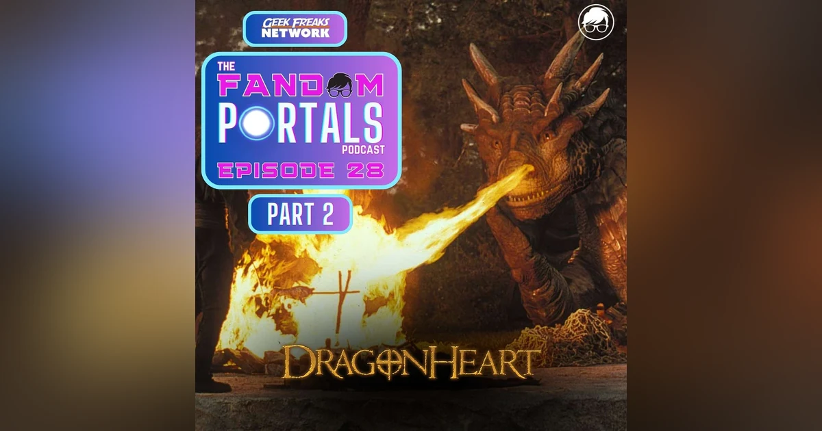 DragonHeart (1996) – Part Two: The fall of King Einon and Bowen's Heroes Journey. Nostalgic Fantasy and the value of Persistence.