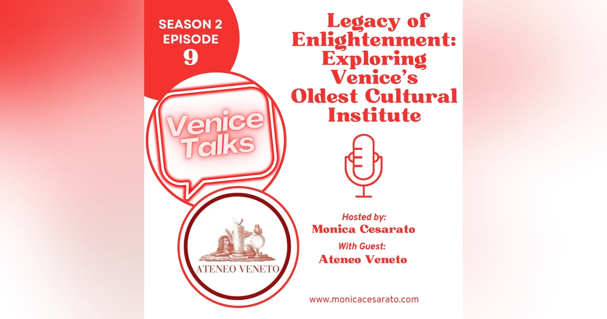 S2 Ep.9 Unveiling the Secrets of Venice's Oldest Cultural Institution. A chat with Antonella Magaraggia from Ateneo Veneto
