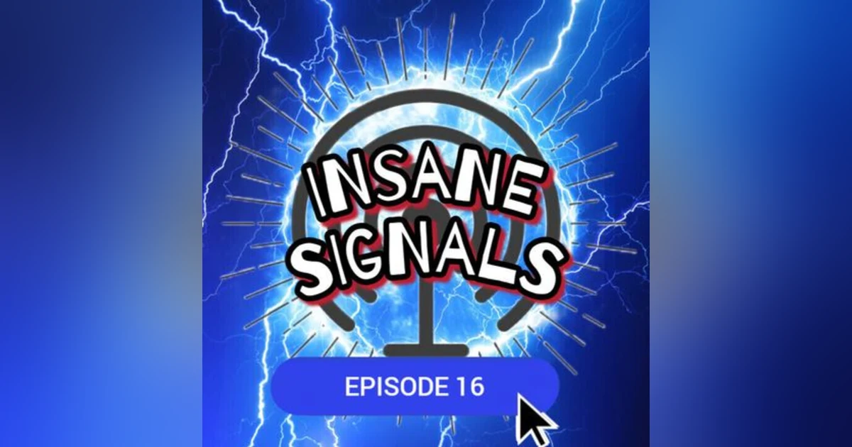INSANE SIGNALS 16