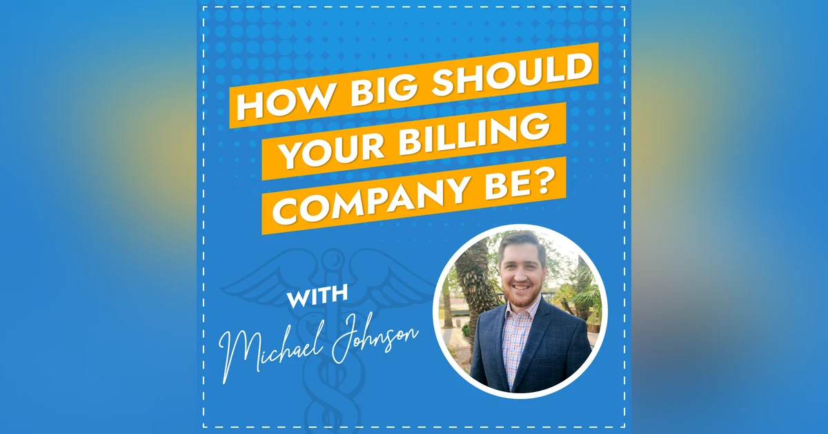 How Big Should Your Medical Billing Company Be?