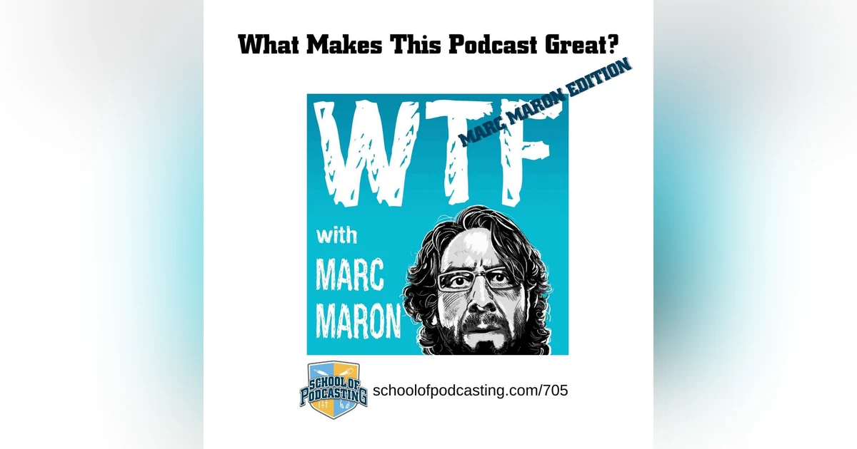 What Makes This Podcast Great? Marc Maron Edition