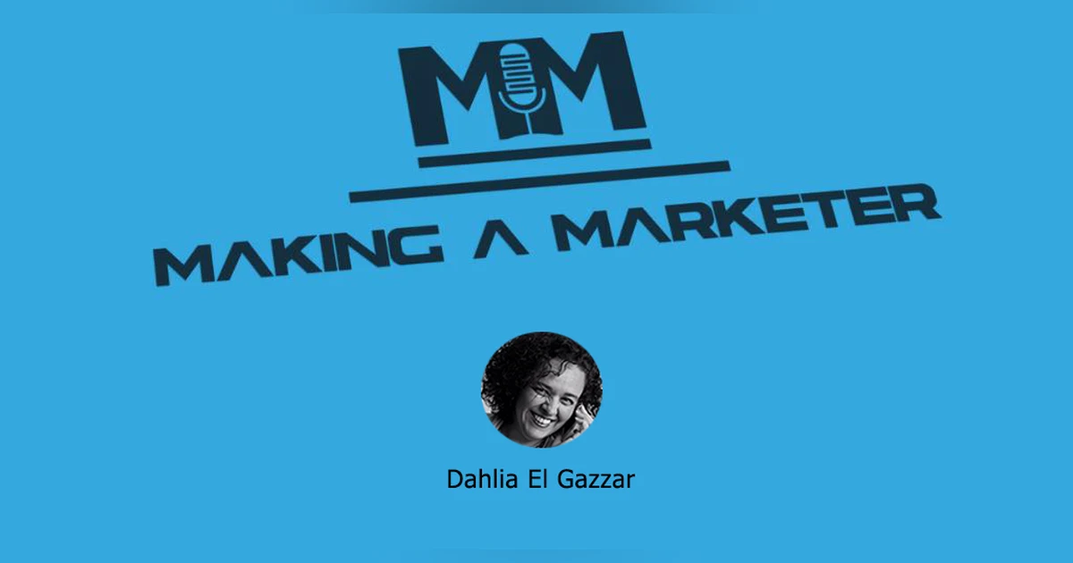 Is Marketing about Bandwidth or Brain Width? With Dahlia El Gazzar