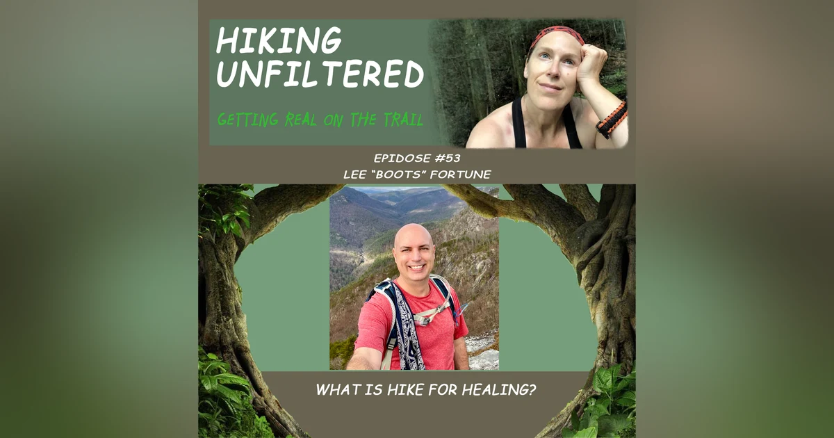 Episode #53 - Lee "Boots" Fortune - What is Hike For Healing?
