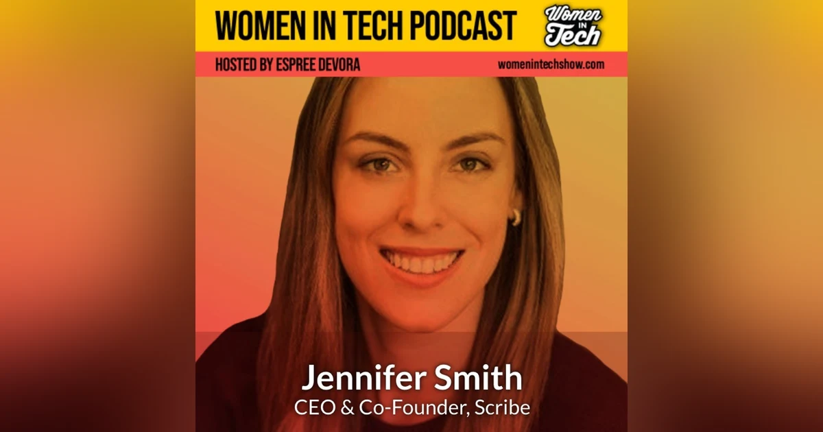 Jennifer Smith of Scribe: Women In Tech California