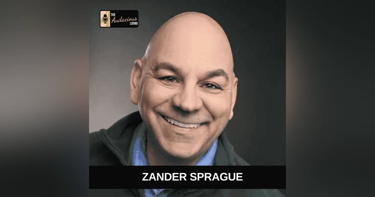 Moving Forward After Grief and Turning Pain Into Purpose with Zander Sprague