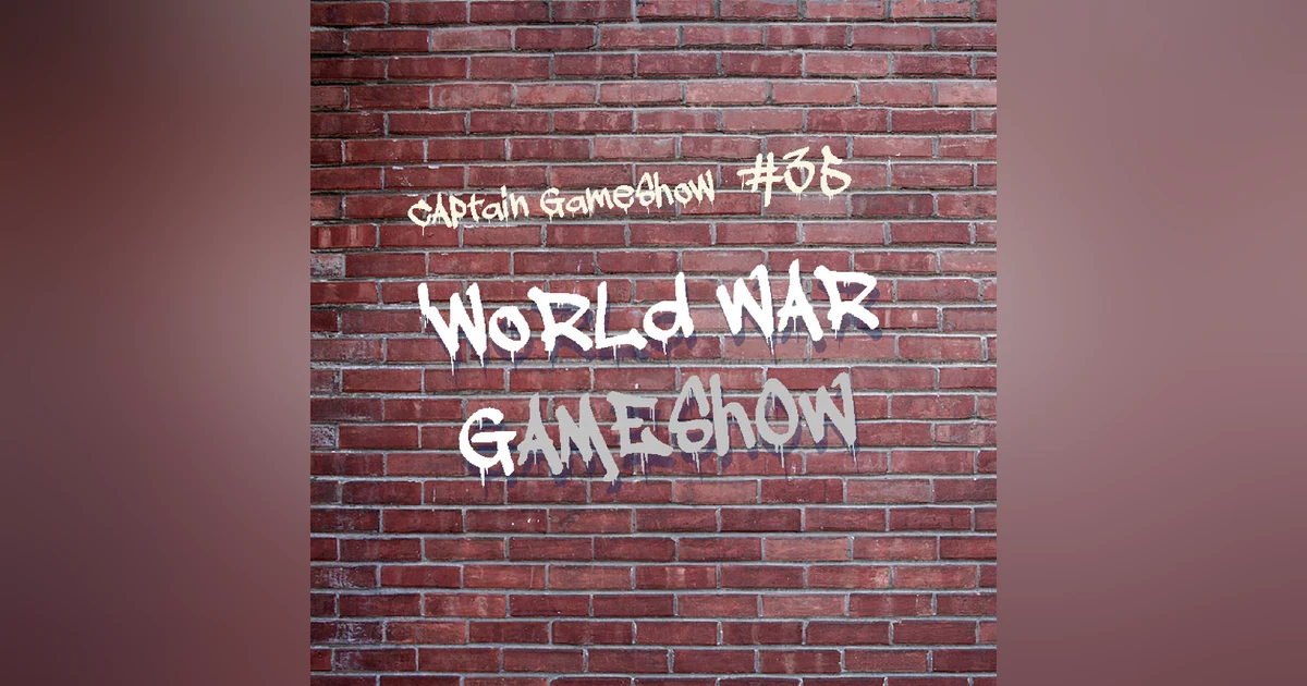 Episode 35: World War GameShow