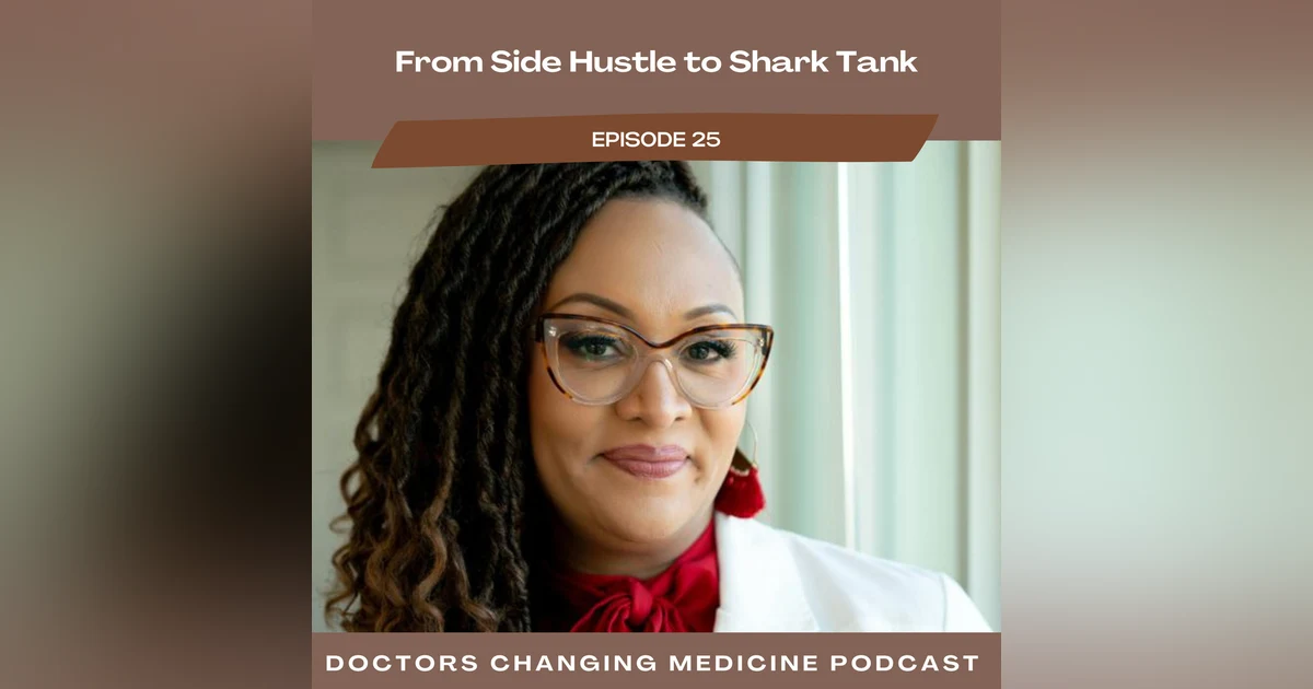 From Side Hustle to Shark Tank Dr. Anika Goodwin Founder of Opulence MD