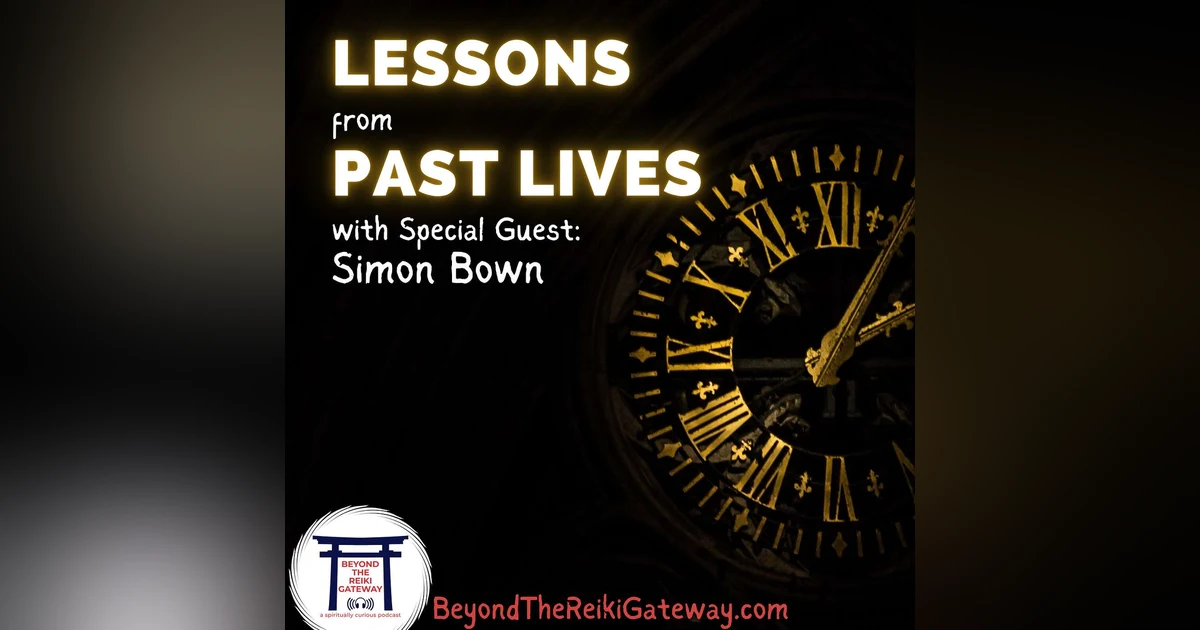 Lessons from Past Lives with Simon Bown