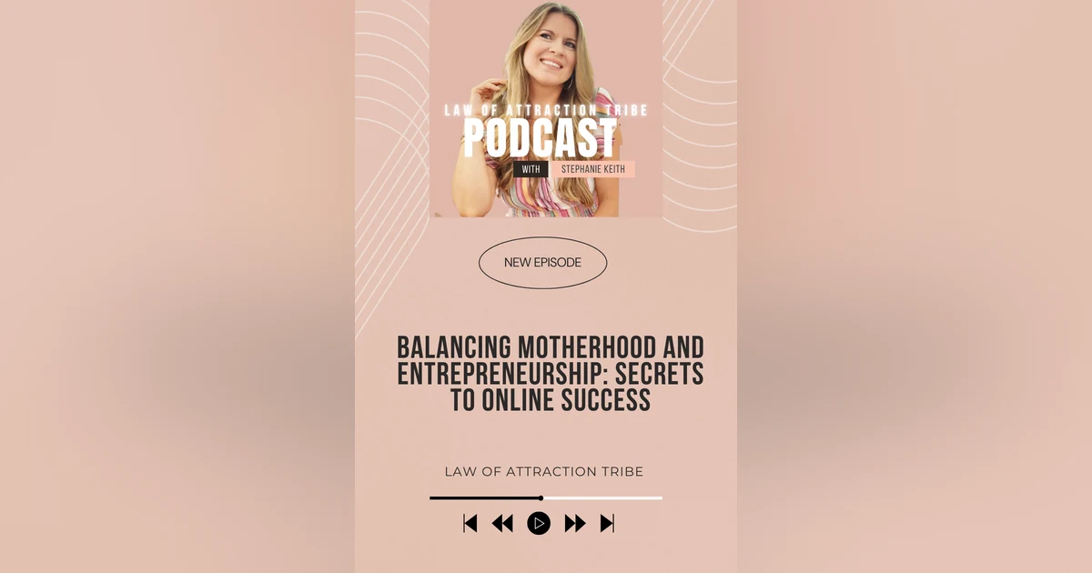 BALANCING MOTHERHOOD AND ENTREPRENEURSHIP: SECRETS TO ONLINE SUCCESS