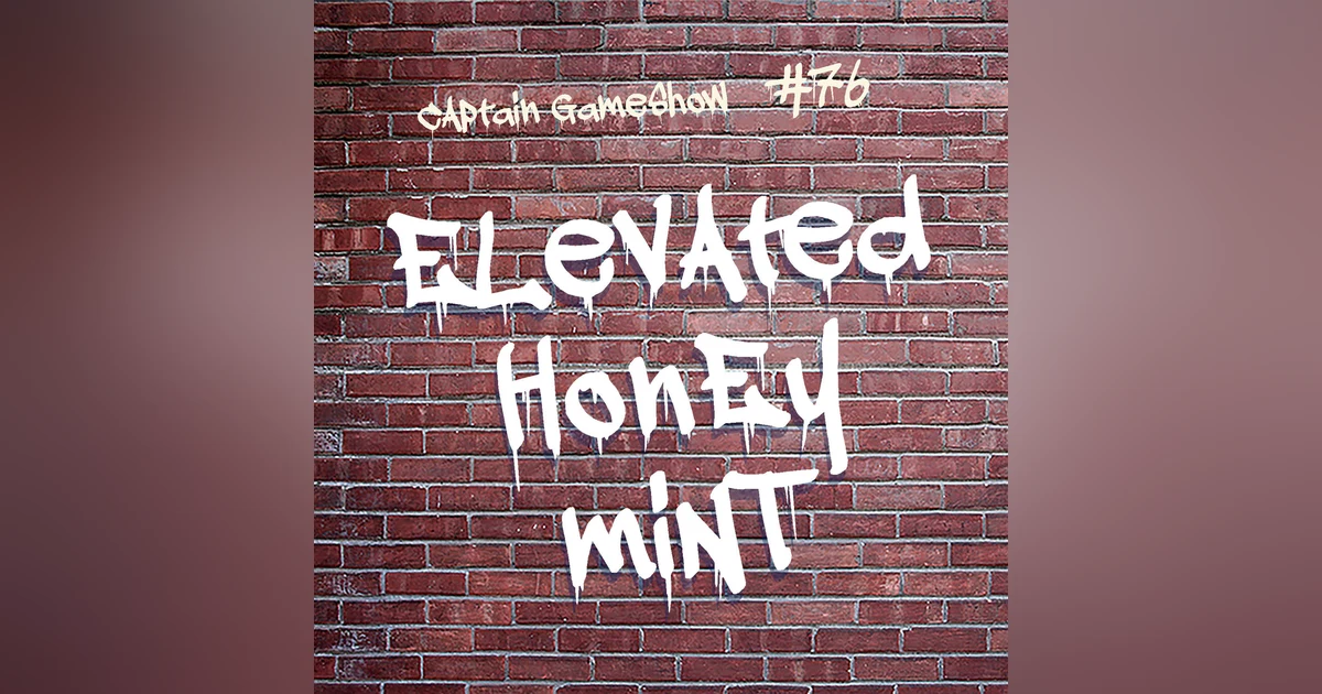 Episode 76: Elevated Honey Mint