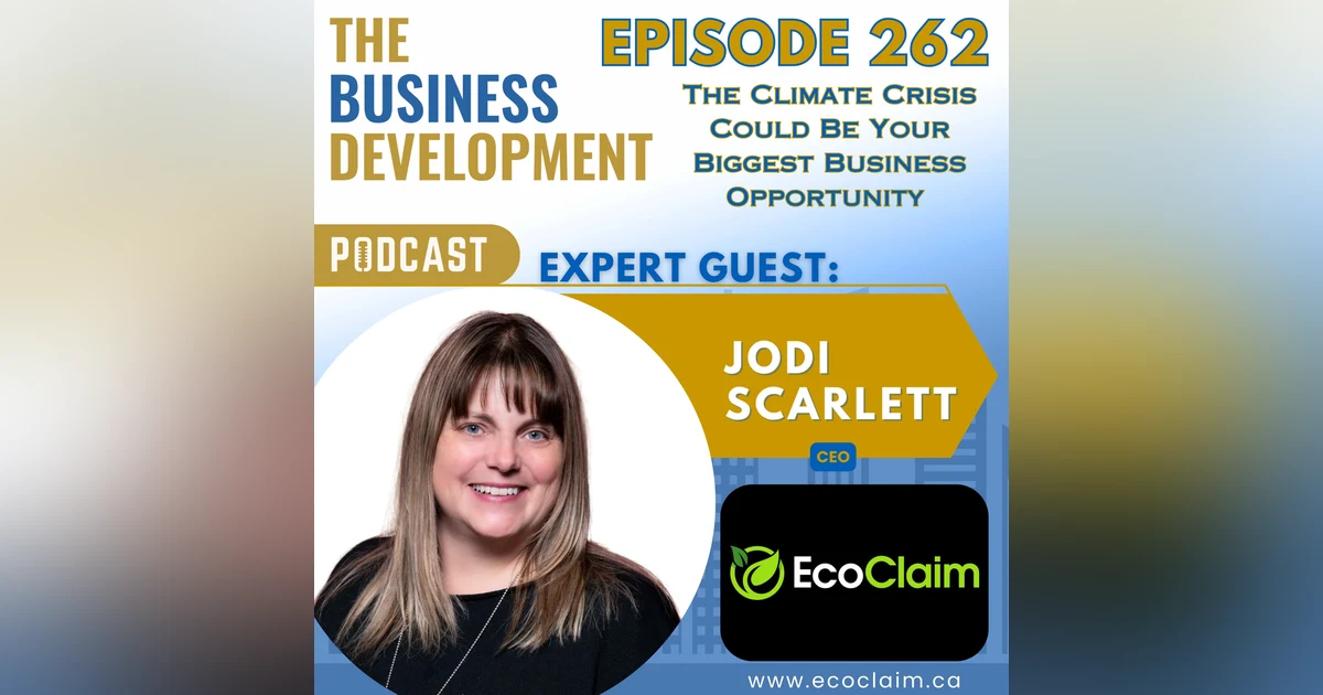 The Climate Crisis Could Be Your Biggest Business Opportunity with Jodi Scarlett