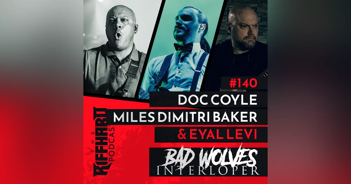 DOC COYLE & MILES DIMITRI BAKER (Metallica Tour, Fake It Till You Make It, Playing w Ice Nine Kills)
