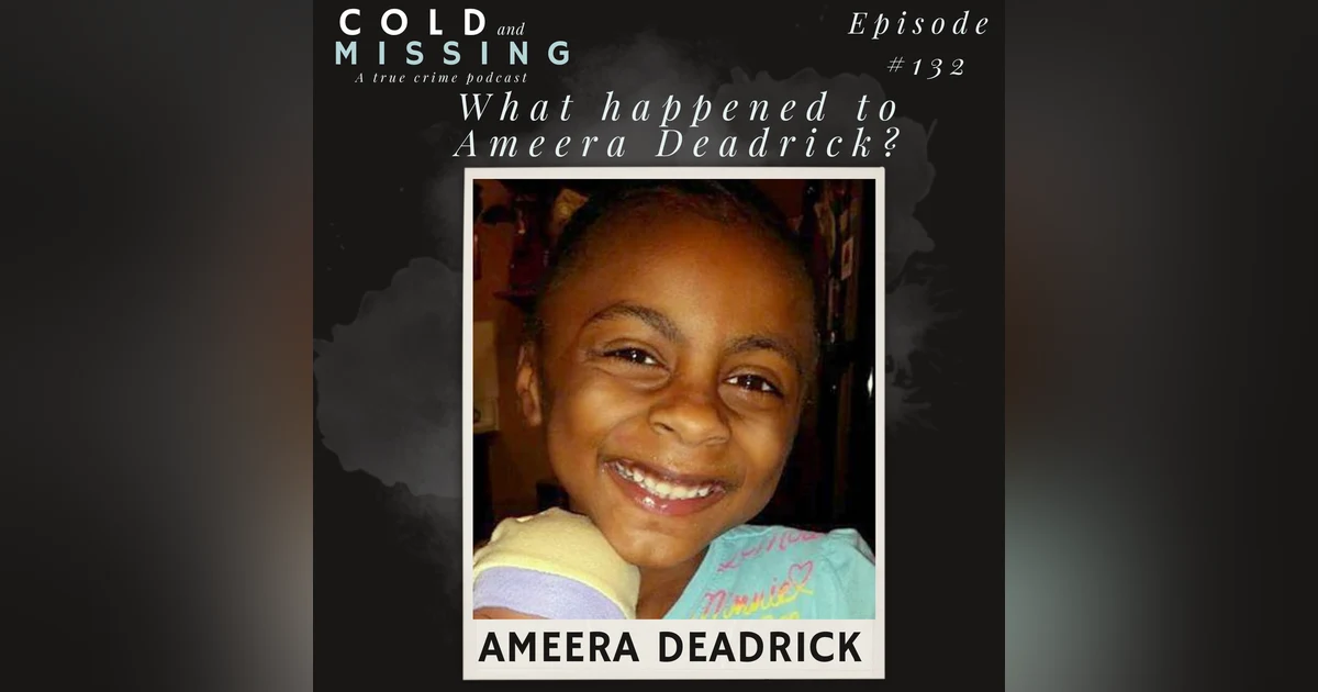 Cold and Missing: Ameera Deadrick
