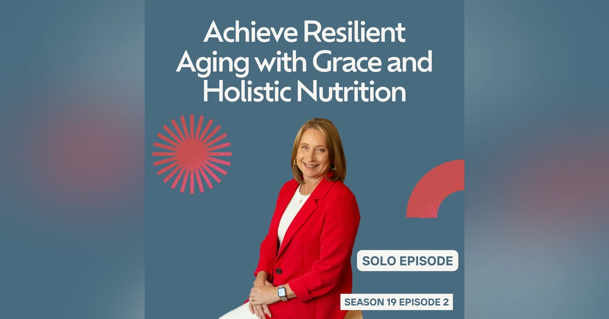 Achieve Resilient Aging with Grace and Holistic Nutrition (Core Essentials #2)