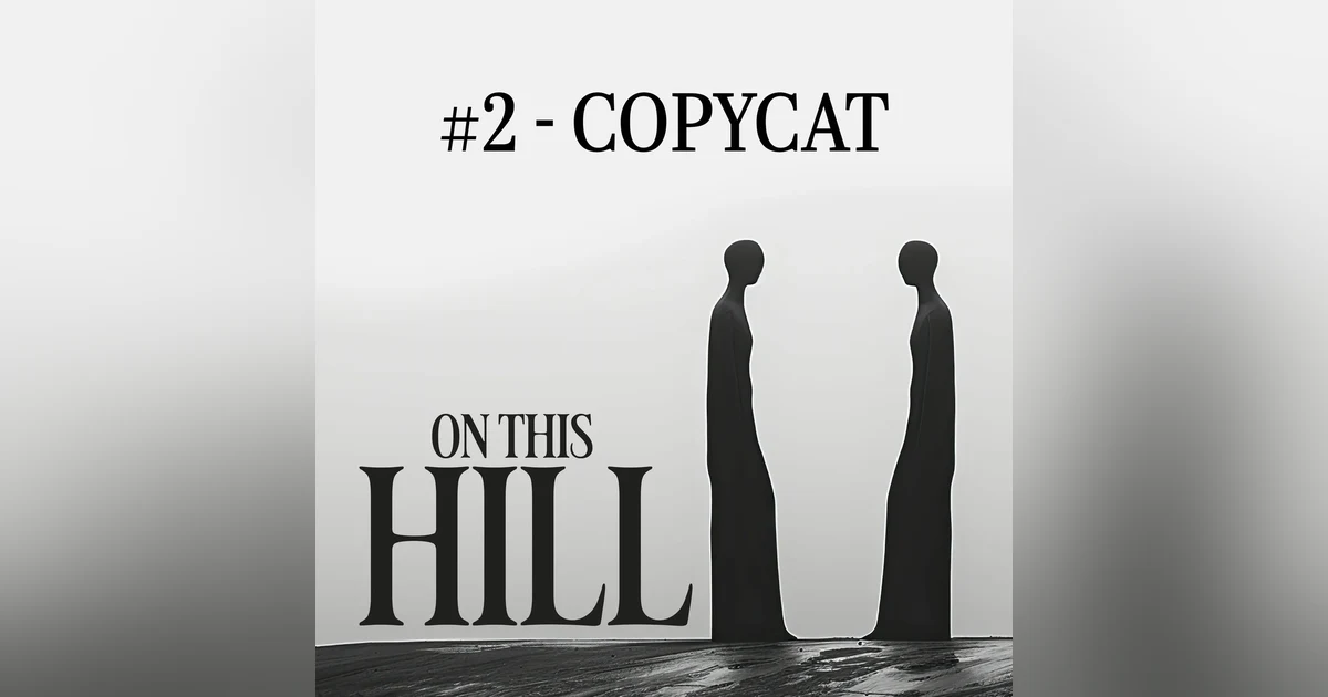On This Hill #2 -  Copy Cat