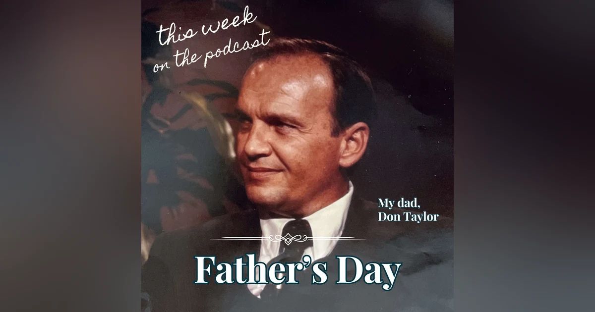 UPDATED: Sixtysomething_S2_Ep20 – Father’s Day Special: Honoring Our Dads and the Lasting Power of Love