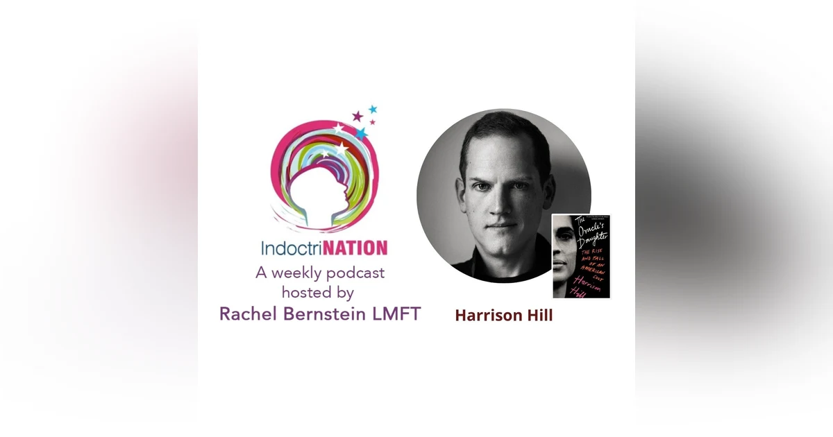 The Rise and Fall of an American Cult with Harrison Hill
