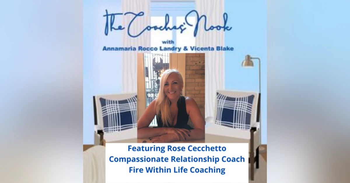 Episode 37 - Relationship Advice with Coach Rose Cecchetto from Fire Within Life Coaching