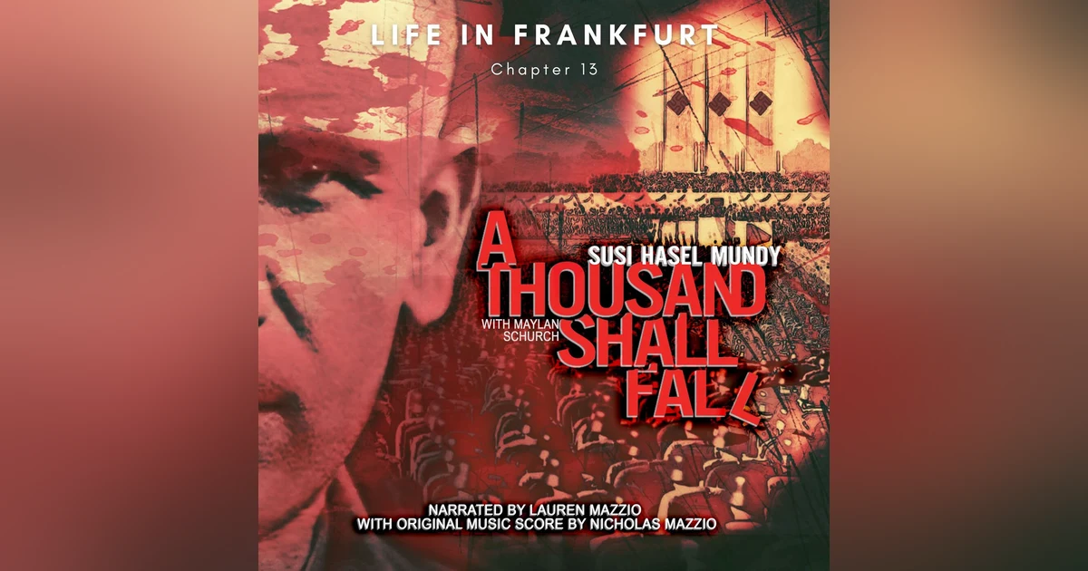 Chapter 13 - Life in Frankfurt - A Thousand Shall Fall - Solemn Appeal Ministries