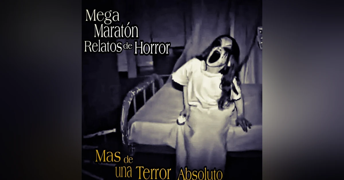 Mega Maratón de Historias de Horror / Mas de un Hora de terror profundo