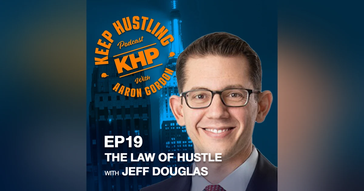 The Law of Hustle with Jeff Douglas