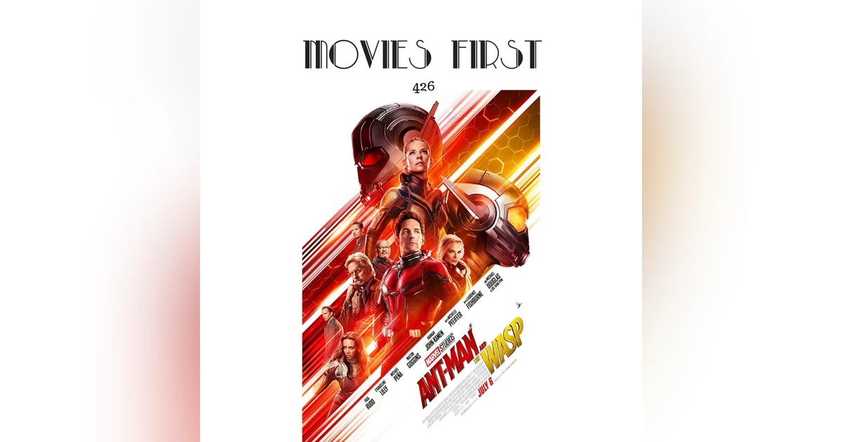 426: Ant-Man and The Wasp - Movies First with Alex First