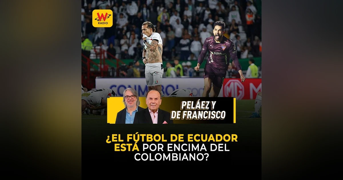 ¿El fútbol de Ecuador está por encima del colombiano?