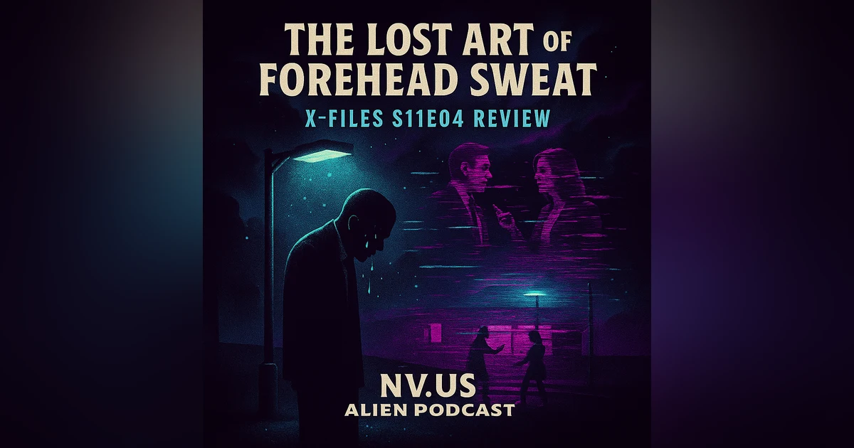 Exploring X-Files Season 11 Episode 4: The Lost Art of Forehead Sweat