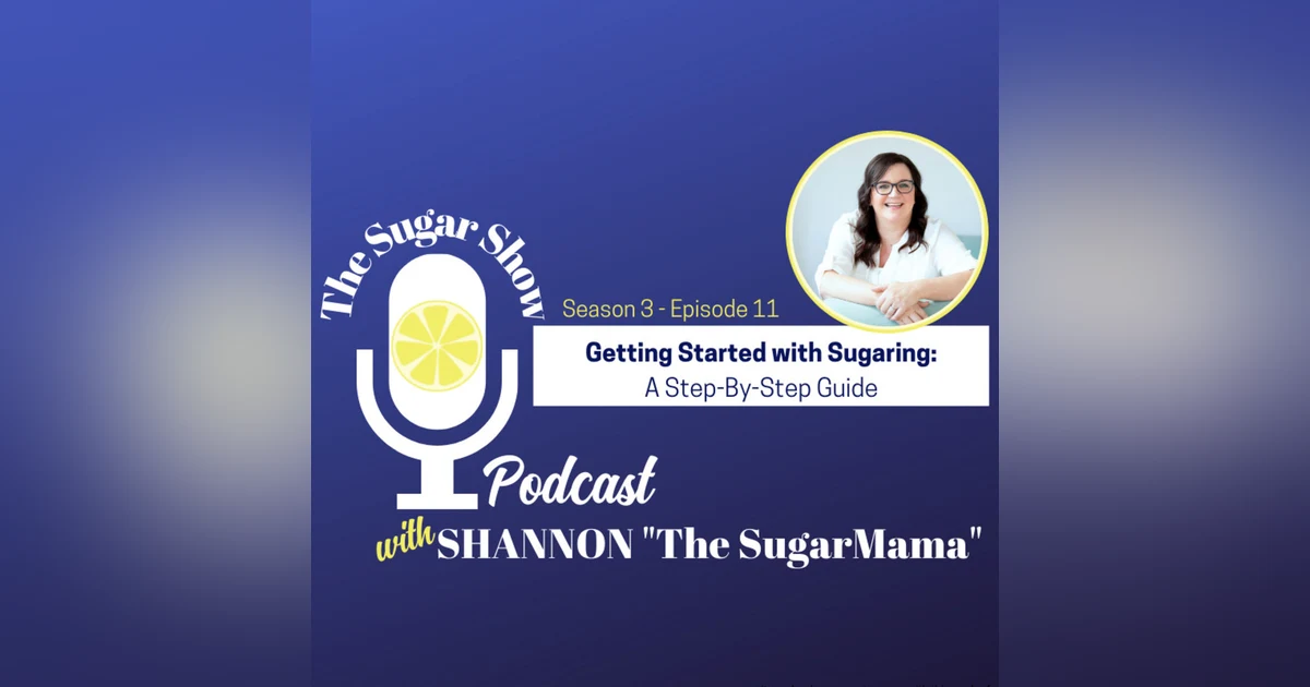 Getting Started with Sugaring: A Step By Step Guide to Starting Your Sugaring Business
