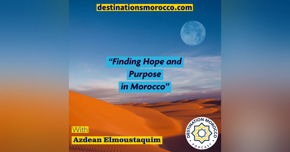 Finding Hope and Purpose in Morocco