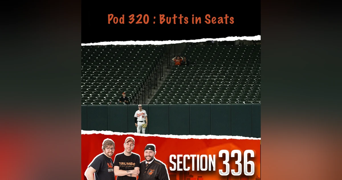 Pod 320 : Butts in Seats