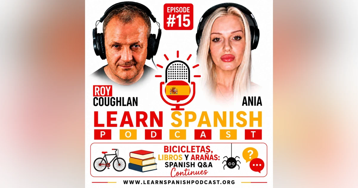#15 Bicicletas, Libros y Arañas: Spanish Q&A Continues