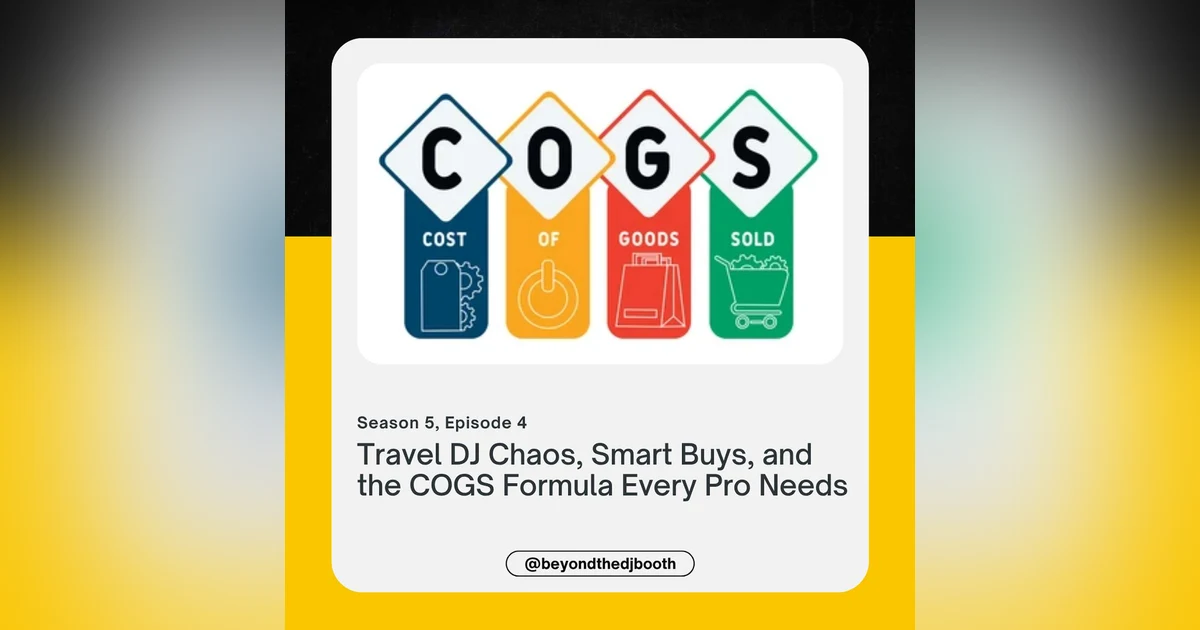 Travel DJ Chaos, Smart Buys, and the COGS Formula Every Pro Needs
