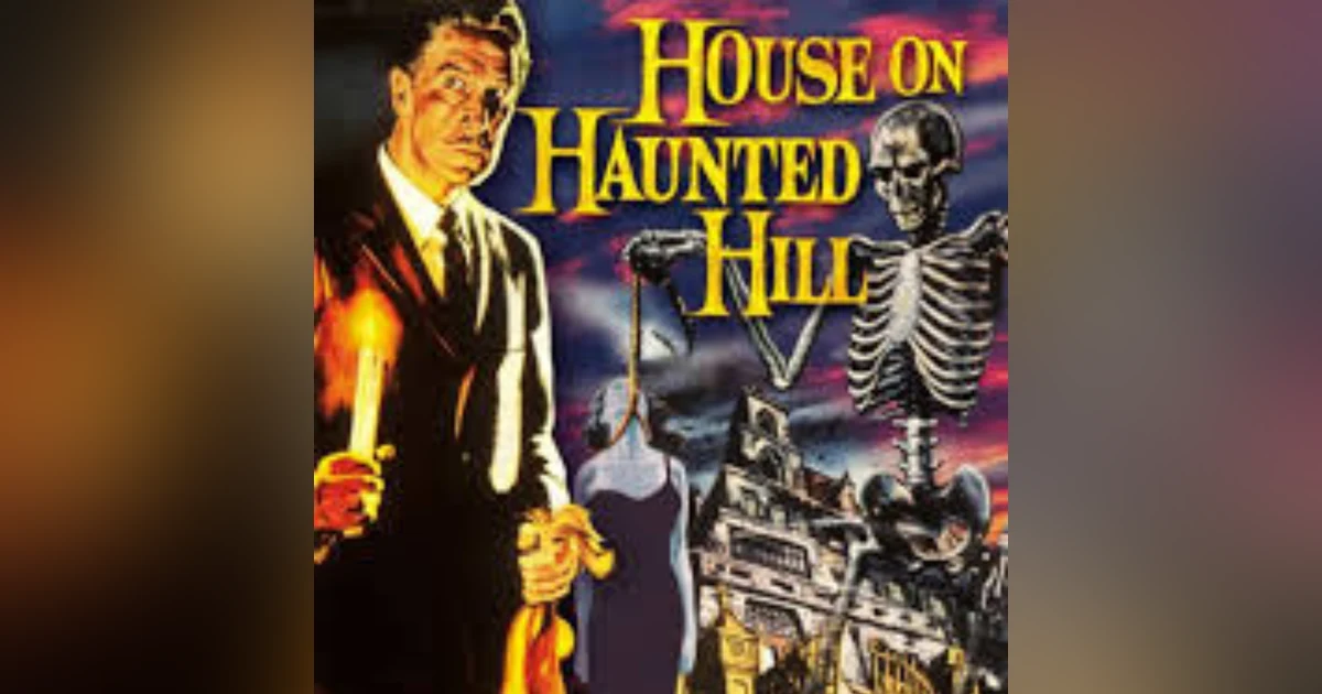 EPISODE 69: HOUSE ON HAUNTED HILL
