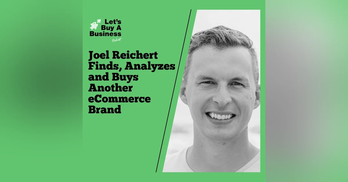 Joel Reichert Finds, Analyzes and Buys Another eCommerce Brand