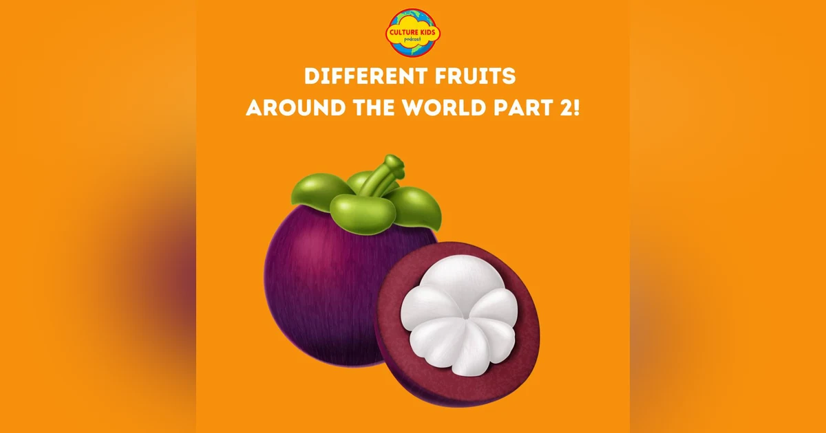 Different Fruits Around the World Part 2!